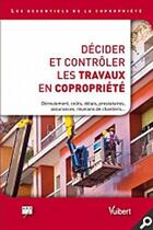 Couverture du livre « Décider et contrôler les travaux en copropriété » de Arc aux éditions Vuibert