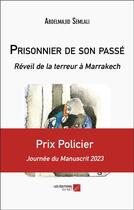 Couverture du livre « Prisonnier de son passé : Réveil de la terreur à Marrakech » de Abdelmajid Semlali aux éditions Editions Du Net