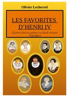 Couverture du livre « Les favorites d'Henri IV » de Olivier Lechevrel aux éditions Books On Demand