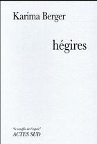 Couverture du livre « Hégires » de Karima Berger aux éditions Actes Sud