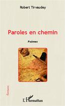 Couverture du livre « Paroles en chemin » de Robert Tirvaudey aux éditions L'harmattan