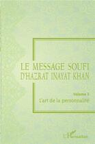 Couverture du livre « Le message soufi d'Hazrat Inayat Khan Tome 3 ; l'art de la personnalité » de Hazrat Inayat Khan aux éditions L'harmattan