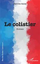 Couverture du livre « Le colistier » de Perrine Aulas aux éditions L'harmattan