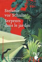 Couverture du livre « Serpents dans le jardin » de Stefanie vor Schulte aux éditions Heloise D'ormesson