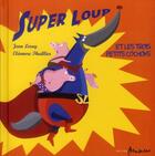 Couverture du livre « Super Loup et les Trois Petits Cochons » de Jean Leroy et Eleonore Thuillier aux éditions Frimousse