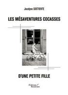 Couverture du livre « Les mesaventures cocasses d une petite » de Sostiente aux éditions Baudelaire