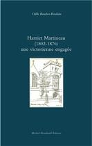 Couverture du livre « Harriet Martineau (1802 - 1876) ; une victorienne engagée » de Odile Boucher-Rivalain aux éditions Michel Houdiard
