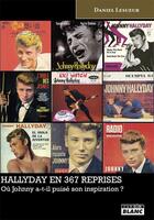 Couverture du livre « Hallyday en 367 reprises ; ou Johnny a-t-il puisé son inspiration ? » de Daniel Lesueur aux éditions Le Camion Blanc