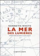 Couverture du livre « La mer des lumières » de Kenneth White aux éditions Le Mot Et Le Reste