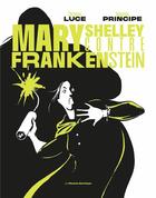 Couverture du livre « Mary Shelley contre Frankenstein » de Christine Luce et Valentina Principe aux éditions Moutons Electriques