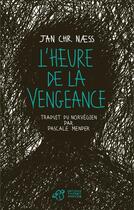 Couverture du livre « L'heure de la vengeance » de Jan Christopher Naess aux éditions Editions Thierry Magnier