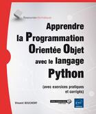 Couverture du livre « Apprendre la programmation orientée objet avec le langage Python (avec exercices pratiques et corrigés) » de Vincent Boucheny aux éditions Eni
