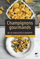 Couverture du livre « Champignons gourmands ; de la cueillette à l'assiette » de Fridhelm Volk et Renate Volk aux éditions Delachaux & Niestle