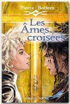 Couverture du livre « Les ames croisees » de Pierre Bottero aux éditions Rageot Editeur