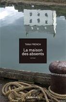 Couverture du livre « La maison des absents » de Tana French aux éditions Calmann-levy
