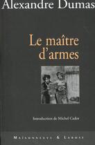 Couverture du livre « Le maître d'armes » de Alexandre Dumas aux éditions Maisonneuve Larose
