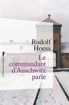 Couverture du livre « Le commandant d'Auschwitz parle » de Rudolf Hoess aux éditions La Decouverte