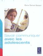 Couverture du livre « Savoir communiquer avec les adolescents » de Edith Tartar Goddet aux éditions Retz