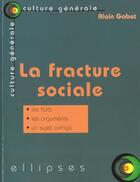 Couverture du livre « La fracture sociale » de Alain Gabet aux éditions Ellipses