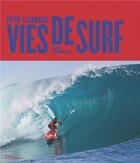 Couverture du livre « Vies de surf » de Peyo Lizarazu aux éditions La Martiniere