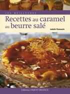 Couverture du livre « Les meilleures recettes au caramel au beurre salé » de Isabelle Thomassin et Agnes Perdriel aux éditions Ouest France