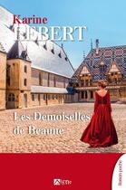 Couverture du livre « Les demoiselles de Beaune » de Karine Lebert aux éditions Signe