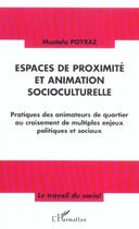 Couverture du livre « Espaces de proximité et animation socioculturelle : Pratiques des animateurs de quartier au croisement de multiples enjeux politiques et sociaux » de Mustafa Poyraz aux éditions L'harmattan