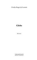 Couverture du livre « Globe » de Louvain C-R. aux éditions Editions Le Manuscrit