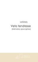 Couverture du livre « Véto tendresse » de Grizzly-L aux éditions Editions Le Manuscrit