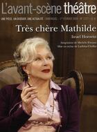 Couverture du livre « Très chère Mathilde ; février 2009 » de Israel Horovitz aux éditions Avant-scene Theatre