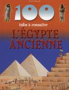 Couverture du livre « 100 infos à connaître ; l'Egypte ancienne » de  aux éditions Piccolia