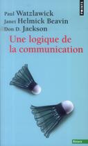 Couverture du livre « Une logique de la communication » de Paul Watzlawick aux éditions Points