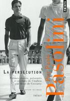 Couverture du livre « La persécution ; une anthologie (1954-1970) » de Pier Paolo Pasolini aux éditions Points