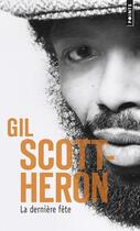 Couverture du livre « La dernière fête ; mémoires » de Gil Scott-Heron aux éditions Points