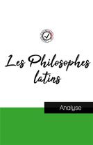 Couverture du livre « Les philosophes latins (étude et analyse complète de leurs pensées) » de  aux éditions Comprendre La Philosophie