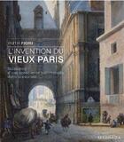 Couverture du livre « L'invention du vieux Paris ; naissance d'une conscience patrimoniale dans la capitale » de Ruth Fiori aux éditions Mardaga Pierre