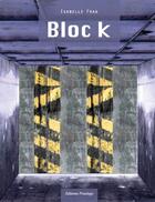 Couverture du livre « Bloc k » de Isabelle Frag aux éditions Praelego
