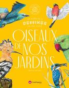 Couverture du livre « Oiseaux de nos jardins : 30 espèces menacées à dessiner en pas-à-pas » de Marthe Mulkey aux éditions Creapassions.com