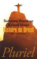 Couverture du livre « Histoire du Brésil, 1500-2013 » de Richard Marin et Bartolome Bennassar aux éditions Pluriel