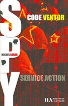 Couverture du livre « Spy Tome 1 : code Vektor » de Michel Behar aux éditions Les Nouveaux Auteurs