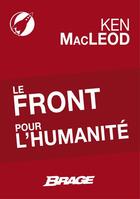 Couverture du livre « Le front pour l'humanité » de Ken Macleod aux éditions Brage