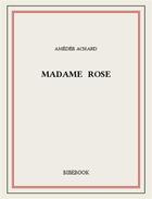 Couverture du livre « Madame Rose » de Amédée Achard aux éditions Bibebook