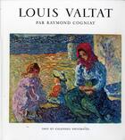 Couverture du livre « Louis Valtat » de Raymond Cogniat aux éditions Ides Et Calendes