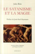 Couverture du livre « Le satanisme et la magie » de Jules Bois aux éditions Millon