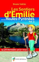 Couverture du livre « Les sentiers d'Emilie ; Hautes Pyrénées t.2 » de Bruno Valcke aux éditions Rando