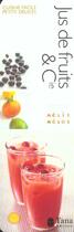 Couverture du livre « Jus De Fruits & Cie » de Gibert Caroline aux éditions Tana
