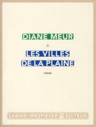 Couverture du livre « Les villes de la plaine » de Diane Meur aux éditions Sabine Wespieser