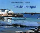 Couverture du livre « Îles de Bretagne » de Hilde Cayeux et Patrick Camus aux éditions Le Telegramme