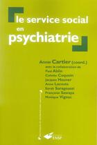 Couverture du livre « Le service social en psychiatrie » de Annie Cartier aux éditions Ehesp