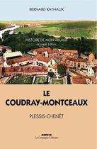 Couverture du livre « Le Coudray-Montceaux : Pressis-Chênet ; Histoire de mon village » de Bernard Rathaux aux éditions La Compagnie Litteraire